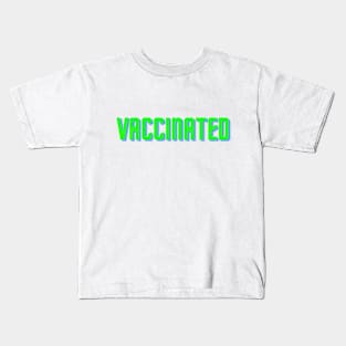Vaccinated! Kids T-Shirt